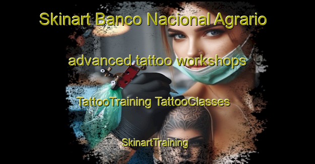 Skinart Banco Nacional Agrario advanced tattoo workshops | #TattooTraining #TattooClasses #SkinartTraining-Mexico