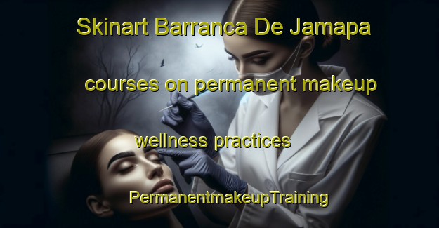 Skinart Barranca De Jamapa courses on permanent makeup wellness practices | #PermanentmakeupTraining #PermanentmakeupClasses #SkinartTraining-Mexico