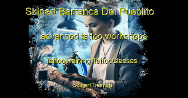 Skinart Barranca Del Pueblito advanced tattoo workshops | #TattooTraining #TattooClasses #SkinartTraining-Mexico