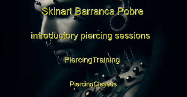 Skinart Barranca Pobre introductory piercing sessions | #PiercingTraining #PiercingClasses #SkinartTraining-Mexico