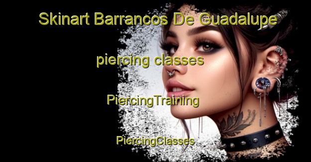 Skinart Barrancos De Guadalupe piercing classes | #PiercingTraining #PiercingClasses #SkinartTraining-Mexico