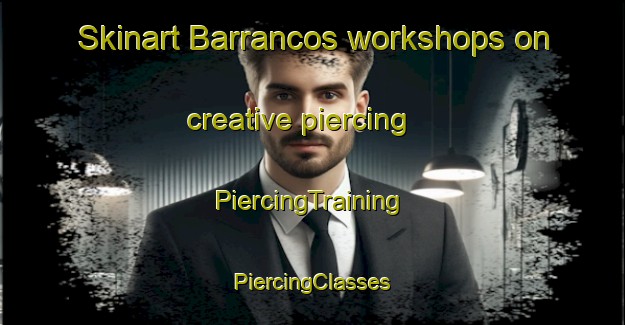 Skinart Barrancos workshops on creative piercing | #PiercingTraining #PiercingClasses #SkinartTraining-Mexico