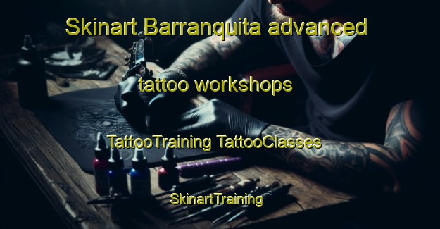 Skinart Barranquita advanced tattoo workshops | #TattooTraining #TattooClasses #SkinartTraining-Mexico