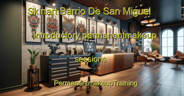 Skinart Barrio De San Miguel introductory permanentmakeup sessions | #PermanentmakeupTraining #PermanentmakeupClasses #SkinartTraining-Mexico