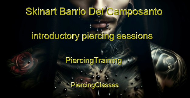 Skinart Barrio Del Camposanto introductory piercing sessions | #PiercingTraining #PiercingClasses #SkinartTraining-Mexico