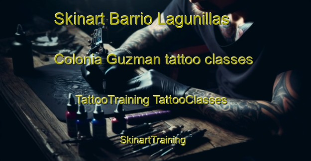 Skinart Barrio Lagunillas  Colonia Guzman tattoo classes | #TattooTraining #TattooClasses #SkinartTraining-Mexico