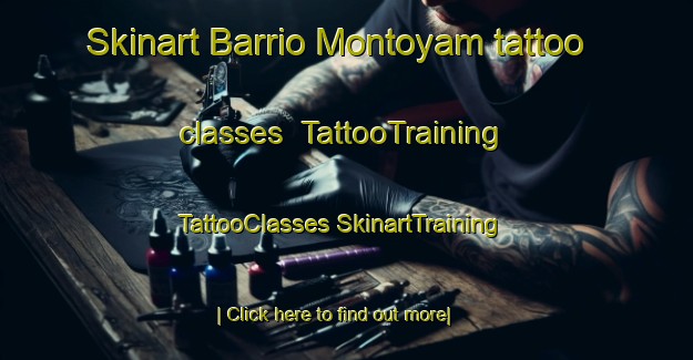 Skinart Barrio Montoyam tattoo classes | #TattooTraining #TattooClasses #SkinartTraining-Mexico