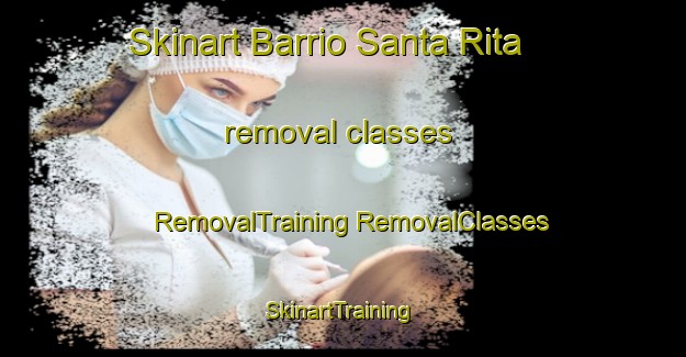 Skinart Barrio Santa Rita removal classes | #RemovalTraining #RemovalClasses #SkinartTraining-Mexico