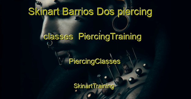 Skinart Barrios Dos piercing classes | #PiercingTraining #PiercingClasses #SkinartTraining-Mexico