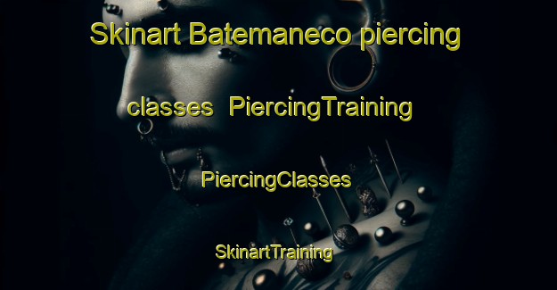 Skinart Batemaneco piercing classes | #PiercingTraining #PiercingClasses #SkinartTraining-Mexico