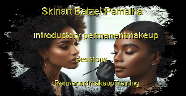 Skinart Batzel Pamalha introductory permanentmakeup sessions | #PermanentmakeupTraining #PermanentmakeupClasses #SkinartTraining-Mexico