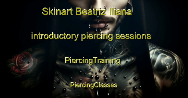 Skinart Beatriz Iliana introductory piercing sessions | #PiercingTraining #PiercingClasses #SkinartTraining-Mexico