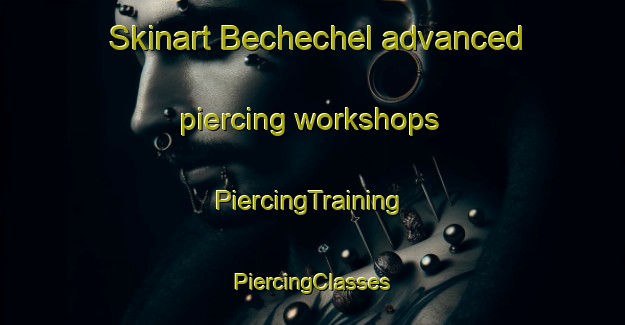 Skinart Bechechel advanced piercing workshops | #PiercingTraining #PiercingClasses #SkinartTraining-Mexico