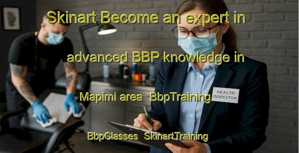 Skinart Become an expert in advanced BBP knowledge in Mapimi area | BbpTraining | BbpClasses | SkinartTraining-Mexico