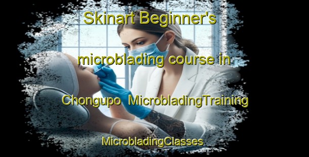 Skinart Beginner's microblading course in Chongupo | MicrobladingTraining | MicrobladingClasses | SkinartTraining-Mexico