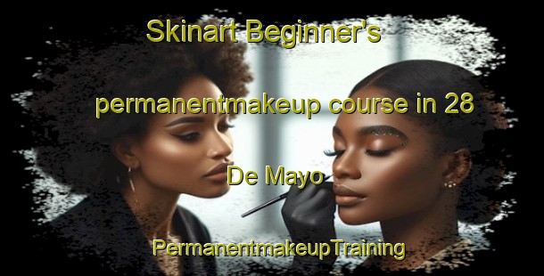 Skinart Beginner's permanentmakeup course in 28 De Mayo | PermanentmakeupTraining | PermanentmakeupClasses | SkinartTraining-Mexico