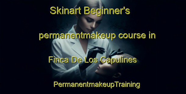 Skinart Beginner's permanentmakeup course in Finca De Los Capulines | #PermanentmakeupTraining #PermanentmakeupClasses #SkinartTraining-Mexico