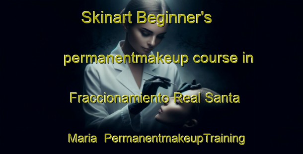 Skinart Beginner's permanentmakeup course in Fraccionamiento Real Santa Maria | #PermanentmakeupTraining #PermanentmakeupClasses #SkinartTraining-Mexico