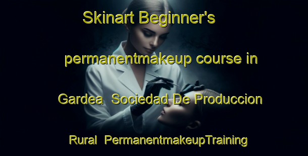 Skinart Beginner's permanentmakeup course in Gardea  Sociedad De Produccion Rural | #PermanentmakeupTraining #PermanentmakeupClasses #SkinartTraining-Mexico