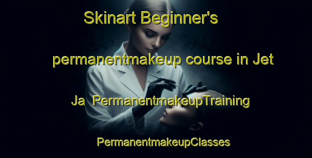 Skinart Beginner's permanentmakeup course in Jet Ja | #PermanentmakeupTraining #PermanentmakeupClasses #SkinartTraining-Mexico