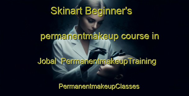 Skinart Beginner's permanentmakeup course in Jobal | #PermanentmakeupTraining #PermanentmakeupClasses #SkinartTraining-Mexico