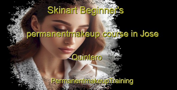 Skinart Beginner's permanentmakeup course in Jose Quintero | #PermanentmakeupTraining #PermanentmakeupClasses #SkinartTraining-Mexico