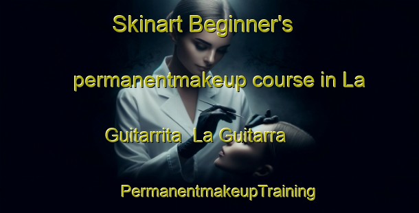 Skinart Beginner's permanentmakeup course in La Guitarrita  La Guitarra | #PermanentmakeupTraining #PermanentmakeupClasses #SkinartTraining-Mexico