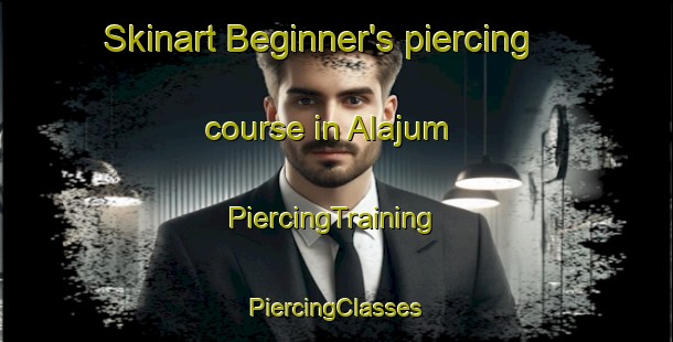 Skinart Beginner's piercing course in Alajum | #PiercingTraining #PiercingClasses #SkinartTraining-Mexico