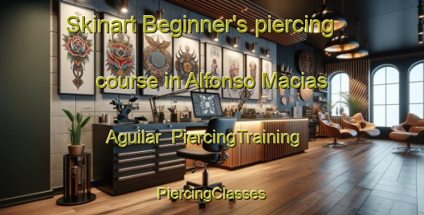 Skinart Beginner's piercing course in Alfonso Macias Aguilar | #PiercingTraining #PiercingClasses #SkinartTraining-Mexico