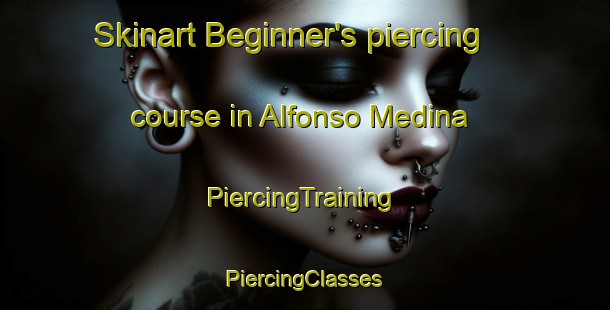 Skinart Beginner's piercing course in Alfonso Medina | #PiercingTraining #PiercingClasses #SkinartTraining-Mexico