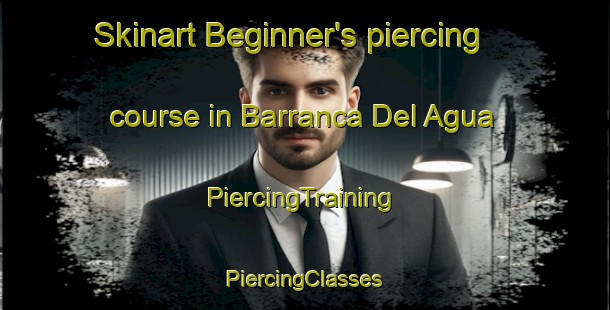 Skinart Beginner's piercing course in Barranca Del Agua | #PiercingTraining #PiercingClasses #SkinartTraining-Mexico