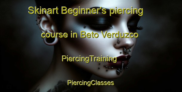 Skinart Beginner's piercing course in Beto Verduzco | #PiercingTraining #PiercingClasses #SkinartTraining-Mexico