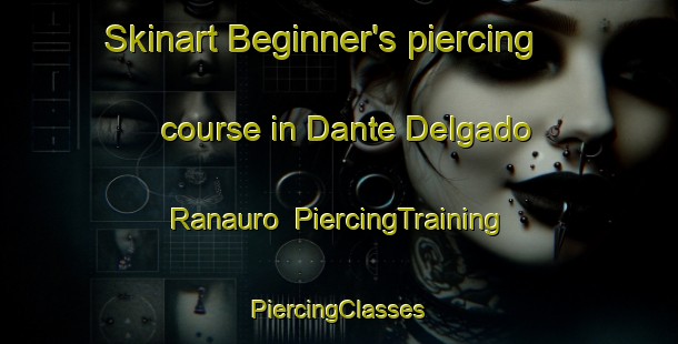 Skinart Beginner's piercing course in Dante Delgado Ranauro | #PiercingTraining #PiercingClasses #SkinartTraining-Mexico