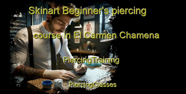 Skinart Beginner's piercing course in El Carmen Chamena | #PiercingTraining #PiercingClasses #SkinartTraining-Mexico