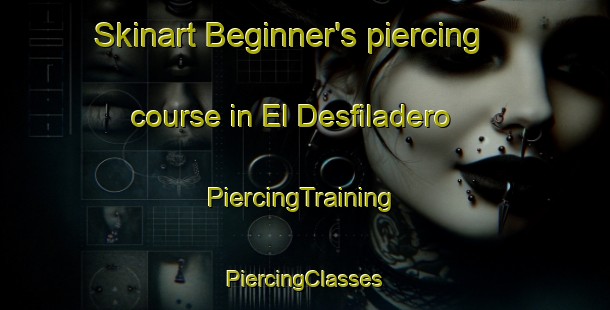 Skinart Beginner's piercing course in El Desfiladero | #PiercingTraining #PiercingClasses #SkinartTraining-Mexico