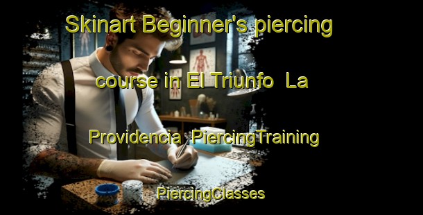 Skinart Beginner's piercing course in El Triunfo  La Providencia | #PiercingTraining #PiercingClasses #SkinartTraining-Mexico