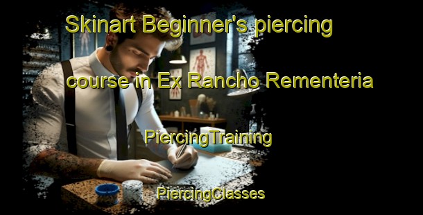 Skinart Beginner's piercing course in Ex Rancho Rementeria | #PiercingTraining #PiercingClasses #SkinartTraining-Mexico