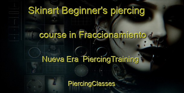 Skinart Beginner's piercing course in Fraccionamiento Nueva Era | #PiercingTraining #PiercingClasses #SkinartTraining-Mexico