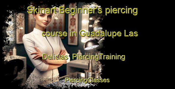 Skinart Beginner's piercing course in Guadalupe Las Delicias | #PiercingTraining #PiercingClasses #SkinartTraining-Mexico