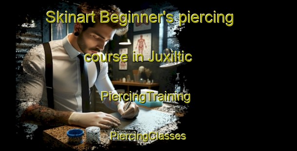 Skinart Beginner's piercing course in Juxiltic | #PiercingTraining #PiercingClasses #SkinartTraining-Mexico