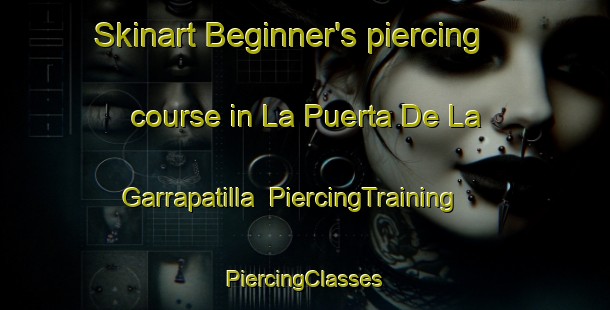 Skinart Beginner's piercing course in La Puerta De La Garrapatilla | #PiercingTraining #PiercingClasses #SkinartTraining-Mexico