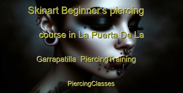 Skinart Beginner's piercing course in La Puerta De La Garrapatilla | #PiercingTraining #PiercingClasses #SkinartTraining-Mexico