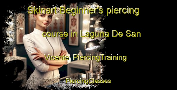 Skinart Beginner's piercing course in Laguna De San Vicente | #PiercingTraining #PiercingClasses #SkinartTraining-Mexico