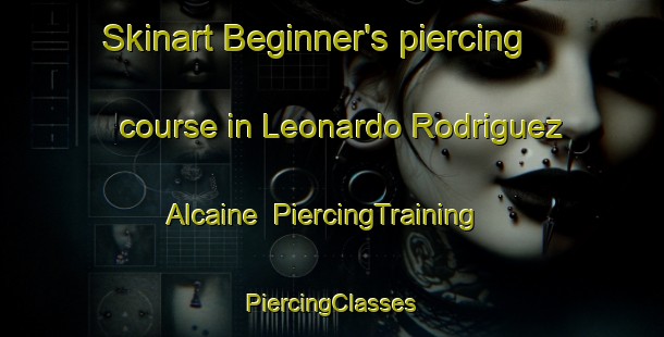 Skinart Beginner's piercing course in Leonardo Rodriguez Alcaine | #PiercingTraining #PiercingClasses #SkinartTraining-Mexico