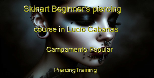 Skinart Beginner's piercing course in Lucio Cabanas  Campamento Popular | #PiercingTraining #PiercingClasses #SkinartTraining-Mexico