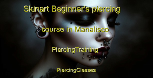 Skinart Beginner's piercing course in Manalisco | #PiercingTraining #PiercingClasses #SkinartTraining-Mexico