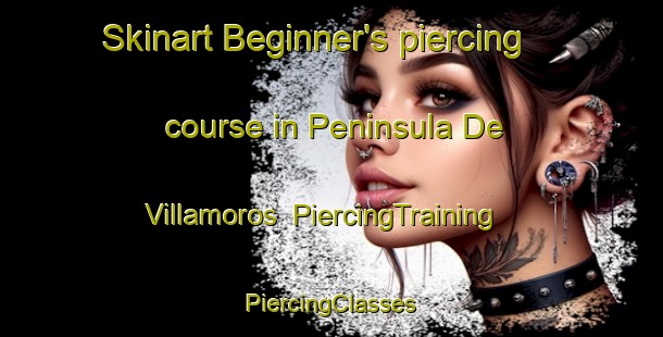 Skinart Beginner's piercing course in Peninsula De Villamoros | #PiercingTraining #PiercingClasses #SkinartTraining-Mexico