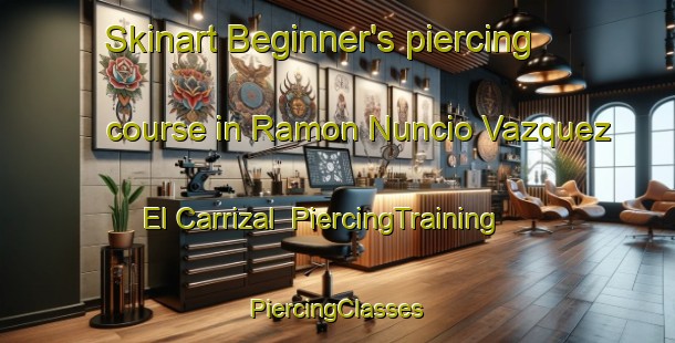 Skinart Beginner's piercing course in Ramon Nuncio Vazquez  El Carrizal | #PiercingTraining #PiercingClasses #SkinartTraining-Mexico