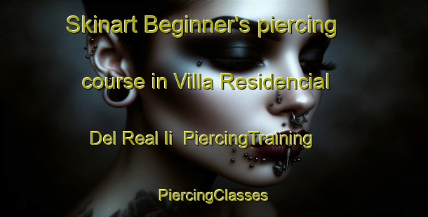 Skinart Beginner's piercing course in Villa Residencial Del Real Ii | #PiercingTraining #PiercingClasses #SkinartTraining-Mexico