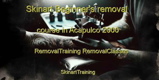 Skinart Beginner's removal course in Acapulco 2000 | #RemovalTraining #RemovalClasses #SkinartTraining-Mexico